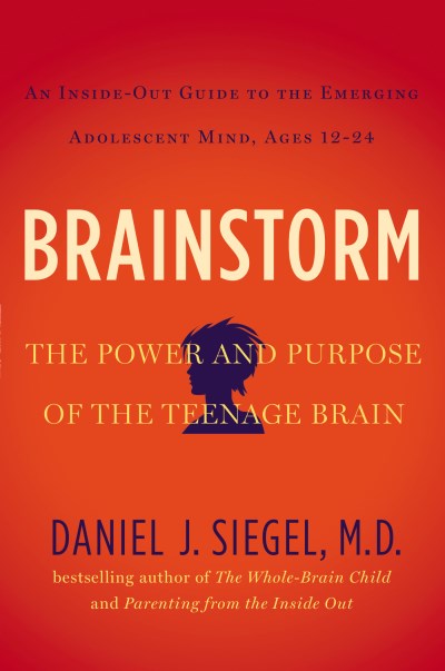 Daniel J. Siegel/Brainstorm@ The Power and Purpose of the Teenage Brain